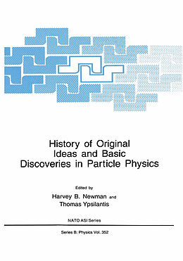 Couverture cartonnée History of Original Ideas and Basic Discoveries in Particle Physics de 