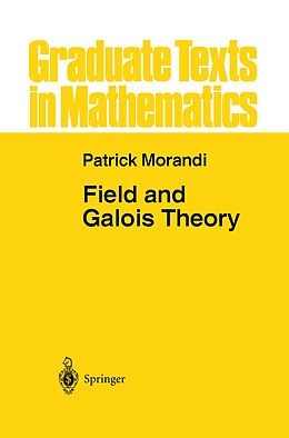 Kartonierter Einband Field and Galois Theory von Patrick Morandi