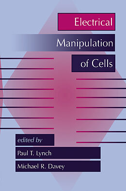 Kartonierter Einband Electrical Manipulation of Cells von M. R. Davey, Paul T. Lynch