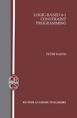 Couverture cartonnée Logic-Based 0 1 Constraint Programming de Peter Barth