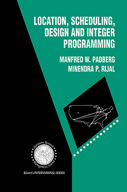 Couverture cartonnée Location, Scheduling, Design and Integer Programming de Minendra P. Rijal, Manfred W. Padberg