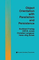 Kartonierter Einband Object Orientation with Parallelism and Persistence von Burkhard Freitag, Cliff B. Jones, Christian Lengauer
