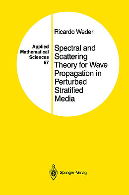 Couverture cartonnée Spectral and Scattering Theory for Wave Propagation in Perturbed Stratified Media de Ricardo Weder