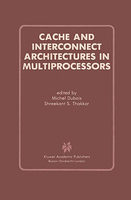 Kartonierter Einband Cache and Interconnect Architectures in Multiprocessors von 