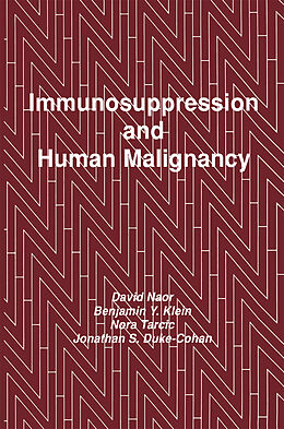 Kartonierter Einband Immunosuppression and Human Malignancy von David Naor, Jonathan S. Duke-Cohan, Nora Tarcic