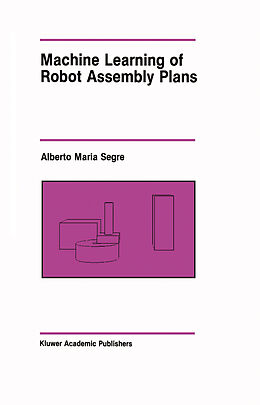 Couverture cartonnée Machine Learning of Robot Assembly Plans de Alberto Maria Segre