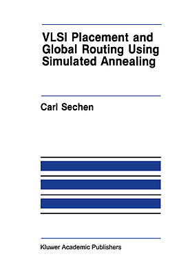 Couverture cartonnée VLSI Placement and Global Routing Using Simulated Annealing de Carl Sechen