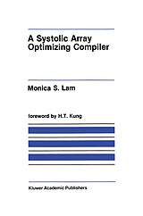 Couverture cartonnée A Systolic Array Optimizing Compiler de Monica S. Lam