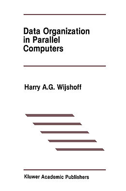 Couverture cartonnée Data Organization in Parallel Computers de Harry A. G. Wijshoff