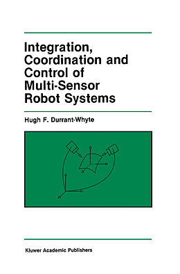 Couverture cartonnée Integration, Coordination and Control of Multi-Sensor Robot Systems de Hugh F. Durrant-Whyte