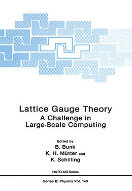 Kartonierter Einband Lattice Gauge Theory von B. Bunk, K. Schilling, K. H. Mutter