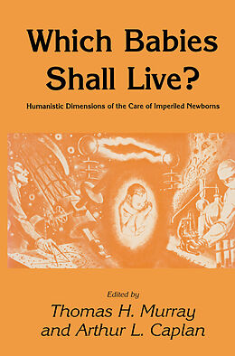 Kartonierter Einband Which Babies Shall Live? von Arthur L. Caplan, Thomas H. Murray