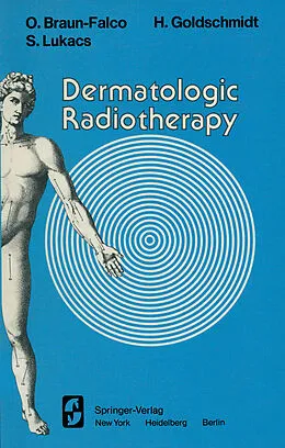 E-Book (pdf) Dermatologic Radiotherapy von O. Braun-Falco, H. Goldschmidt, S. Lukacs