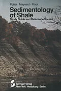 E-Book (pdf) Sedimentology of Shale von Paul E. Potter, J. Barry Maynard, Wayne A. Pryor