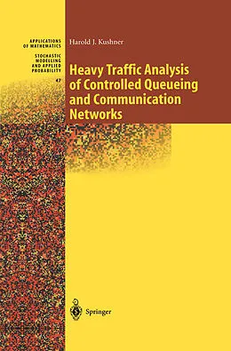 E-Book (pdf) Heavy Traffic Analysis of Controlled Queueing and Communication Networks von Harold Kushner