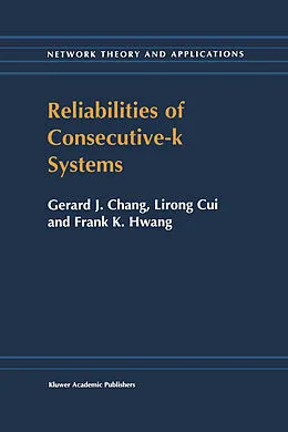 E-Book (pdf) Reliabilities of Consecutive-k Systems von Chung In-Hang, Lirong Cui, F. K. Hwang