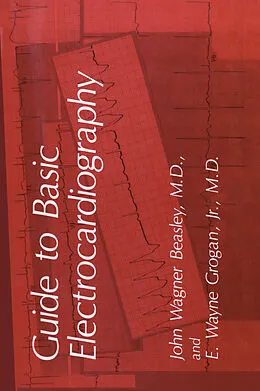 E-Book (pdf) Guide to Basic Electrocardiography von J. W. Beasley, E. W. Grogan