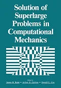 E-Book (pdf) Solution of Superlarge Problems in Computational Mechanics von James H. Kane