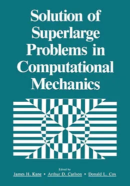 E-Book (pdf) Solution of Superlarge Problems in Computational Mechanics von James H. Kane