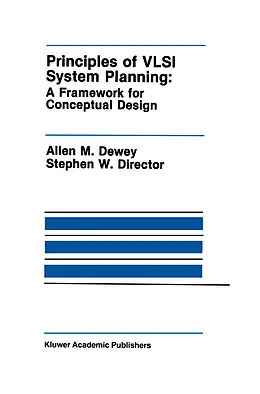 E-Book (pdf) Principles of VLSI System Planning von Allen M. Dewey, Stephen W. Director