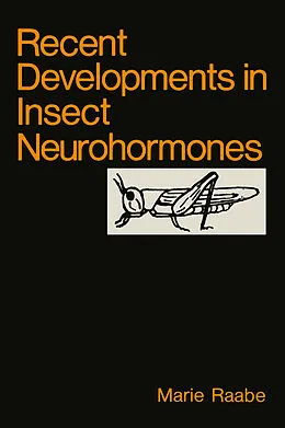 E-Book (pdf) Recent Developments in Insect Neurohormones von M. Raabe