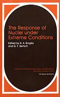 E-Book (pdf) The Response of Nuclei under Extreme Conditions von R. A. Broglia, G. F. Bertsch