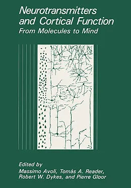 E-Book (pdf) Neurotransmitters and Cortical Function von Massimo Avoli, Tomas A. Reader, Robert W. Dykes
