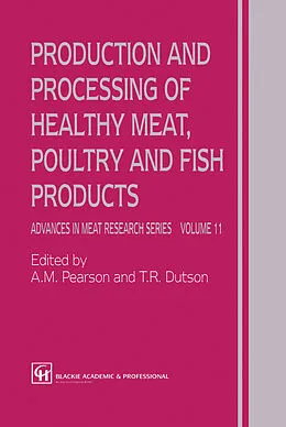 E-Book (pdf) Production and Processing of Healthy Meat, Poultry and Fish Products von A. M. Pearson, T. R. Dutson