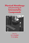 E-Book (pdf) Physical Metallurgy and processing of Intermetallic Compounds von N. S. Stoloff, V. K. Sikka