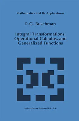 E-Book (pdf) Integral Transformations, Operational Calculus, and Generalized Functions von R. G. Buschman