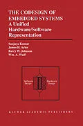E-Book (pdf) The Codesign of Embedded Systems: A Unified Hardware/Software Representation von Sanjaya Kumar, James H. Aylor, Barry W. Johnson
