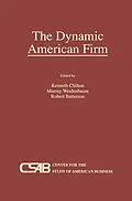 E-Book (pdf) The Dynamic American Firm von Kenneth Chilton, Murray L. Weidenbaum, Robert Batterson