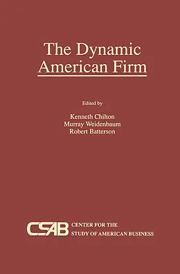 E-Book (pdf) The Dynamic American Firm von Kenneth Chilton, Murray L. Weidenbaum, Robert Batterson
