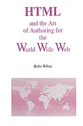 E-Book (pdf) HTML and the Art of Authoring for the World Wide Web von Bebo White