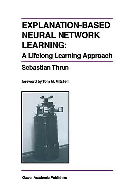 E-Book (pdf) Explanation-Based Neural Network Learning von Sebastian Thrun