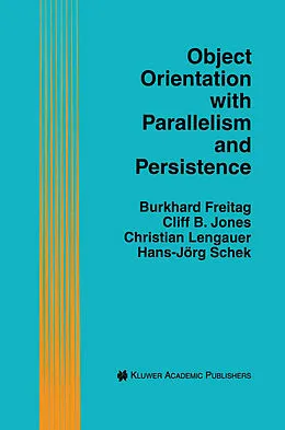 E-Book (pdf) Object Orientation with Parallelism and Persistence von Burkhard Freitag, Cliff B. Jones, Christian Lengauer
