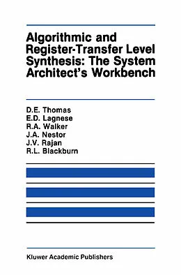 E-Book (pdf) Algorithmic and Register-Transfer Level Synthesis: The System Architect's Workbench von Donald E. Thomas, Elizabeth D. Lagnese, Robert A. Walker