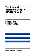 E-Book (pdf) Testing and Reliable Design of CMOS Circuits von Niraj K. Jha, Sandip Kundu