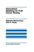E-Book (pdf) Hierarchical Modeling for VLSI Circuit Testing von Debashis Bhattacharya, John P. Hayes