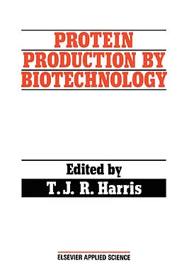 E-Book (pdf) Protein Production by Biotechnology von T. J. R. Harris