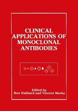 E-Book (pdf) Clinical Applications of Monoclonal Antibodies von Ron Hubbard, Vincent Marks