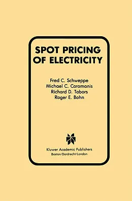 E-Book (pdf) Spot Pricing of Electricity von Fred C. Schweppe, Michael C. Caramanis, Richard D. Tabors