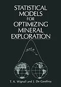E-Book (pdf) Statistical Models for Optimizing Mineral Exploration von J. G. De Geoffroy, T. K. Wignall