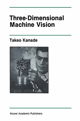 E-Book (pdf) Three-Dimensional Machine Vision von Takeo Kanade