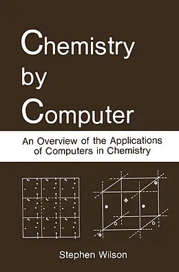 E-Book (pdf) Chemistry by Computer von Stephen Wilson