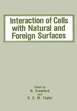 E-Book (pdf) Interaction of Cells with Natural and Foreign Surfaces von N. Crawford, D. E. M. Taylor