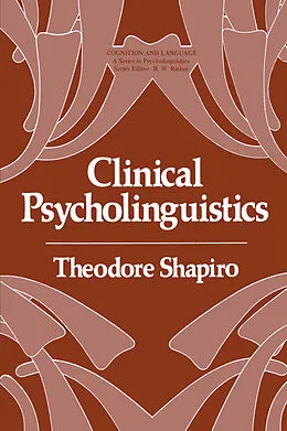 E-Book (pdf) Clinical Psycholinguistics von Theodore Shapiro