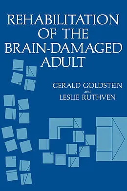 E-Book (pdf) Rehabilitation of the Brain-Damaged Adult von Gerald Goldstein, Leslie Ruthven