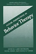 E-Book (pdf) Future Perspectives in Behavior Therapy von Larry Michelson, Michel Hersen, Samuel M. Turner