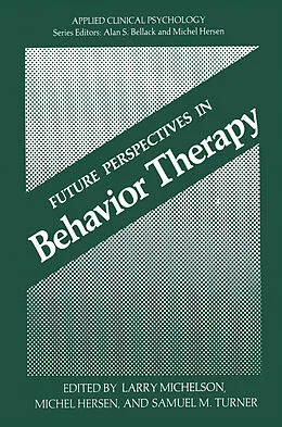 E-Book (pdf) Future Perspectives in Behavior Therapy von Larry Michelson, Michel Hersen, Samuel M. Turner